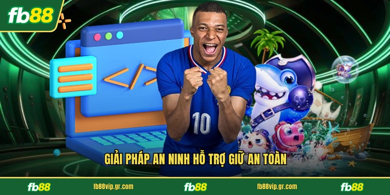 Chính Sách Bảo Mật FB88 Giải pháp an ninh hỗ trợ giữ an toàn