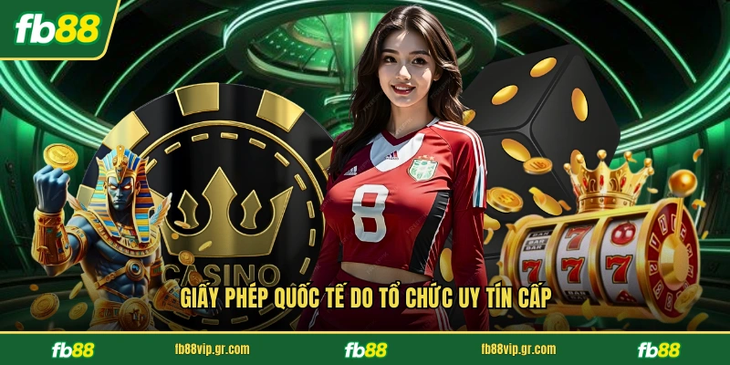 Giấy Phép Hoạt Động FB88 Giấy phép quốc tế do tổ chức uy tín cấp