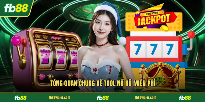 Tool Nổ Hũ Miễn Phí - Cách Nhận Thưởng Lớn Tại FB88 Tổng quan chung về tool nổ hũ miễn phí