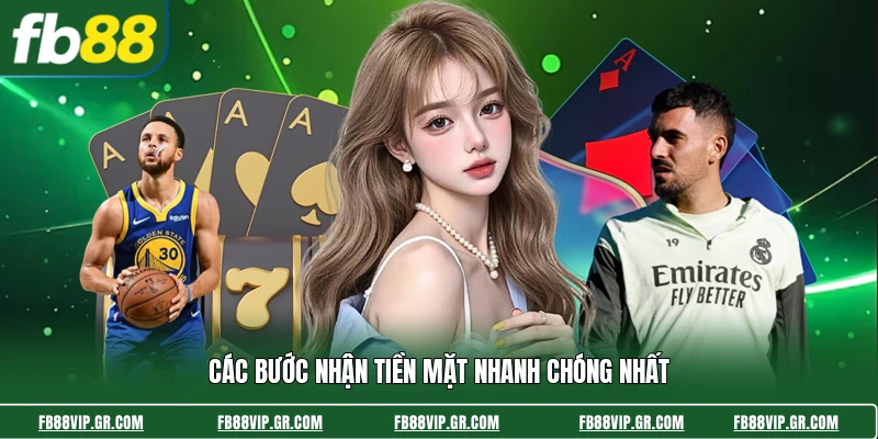 FB88 Các bước nhận tiền mặt nhanh chóng nhất